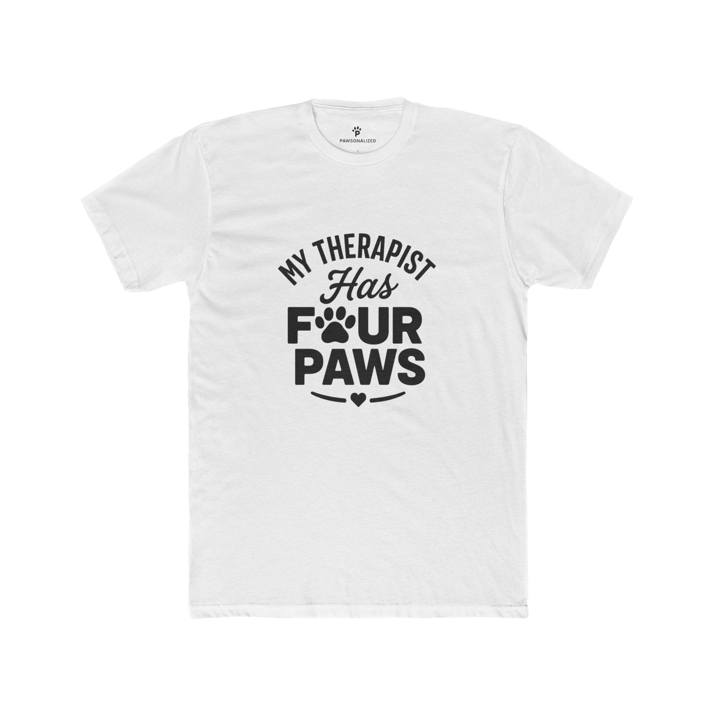 My Therapist Has Four Paws Unisex Cotton Crew Tee